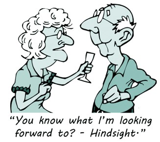 Hindsight Is 20/20.  Foresight Isn’t