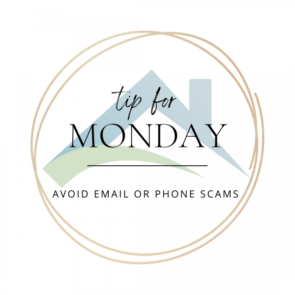 Monday Tip : Avoid Email or Phone Scams